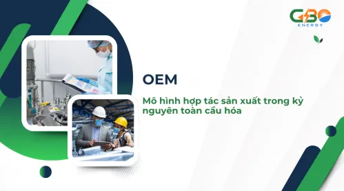 OEM – Giải Pháp Chiến Lược Giúp Doanh Nghiệp Tối Ưu Sản Xuất Và Mở Rộng Thương Hiệu