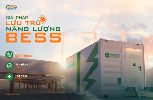 Giải pháp lưu trữ năng lượng (BESS) Tự chủ năng lượng – Vận hành 24/7 – Tiết kiệm thật